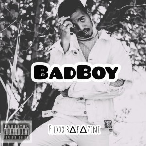 Flexxx Bafazini的專輯Badboy (Explicit)