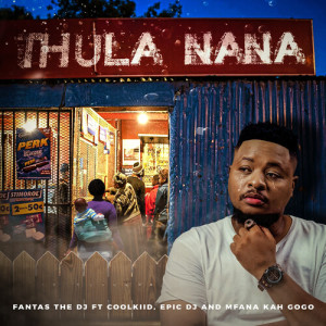 Listen to Thula Nana song with lyrics from Fantas the DJ