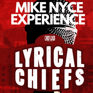 ดาวน์โหลดและฟังเพลง Mike Nyce Experience Lyrical Chiefs (Explicit) พร้อมเนื้อเพลงจาก Mike Nyce