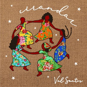 ดาวน์โหลดและฟังเพลง CIRANDAR พร้อมเนื้อเพลงจาก Val Santos