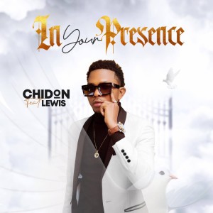 Dengarkan In Your Presence lagu dari ChiDon dengan lirik