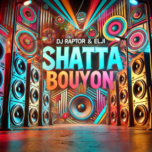 Listen to Shatta Bouyon (Explicit) song with lyrics from Dj Raptor