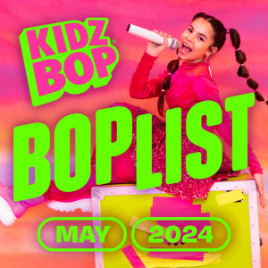 Kidz Bop Kids的專輯May 2024 BOPlist