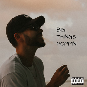 Album Big Things Poppin (Explicit) from 