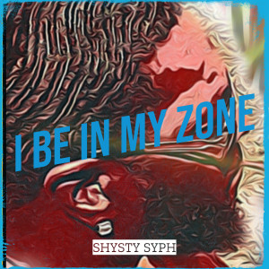 Album I Be in My Zone (Explicit) from 