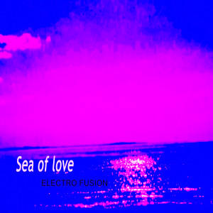 Electro Fusion的專輯Sea of love