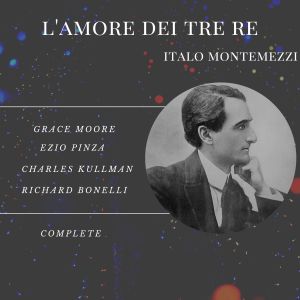 Grace Moore的专辑L'amore dei tre re - italo montemezzi