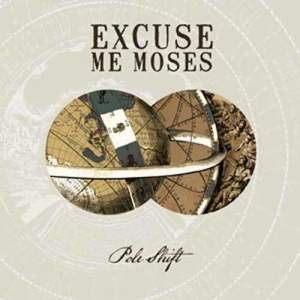 Excuse Me Moses的專輯Pole Shift