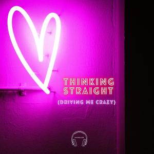 DiskWalker的專輯Thinking Straight (Driving Me Crazy)