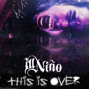 อัลบัม This Is Over ศิลปิน Ill Nino