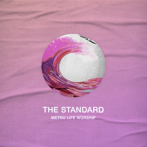 Listen to The Standard song with lyrics from Metro Life Worship
