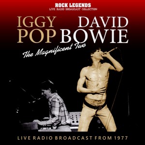 Album Iggy Pop with David Bowie: The Magnificent Two, Live Radio Broadcast, 1977 oleh Iggy Pop