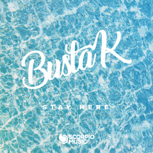 Listen to Stay Here song with lyrics from Busta K