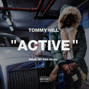 收听Tommy Hill的Active (Explicit)歌词歌曲