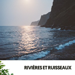 Rivers and Streams的專輯Rivières et Ruisseaux: Le Pouvoir Guérisseur de la Rivière