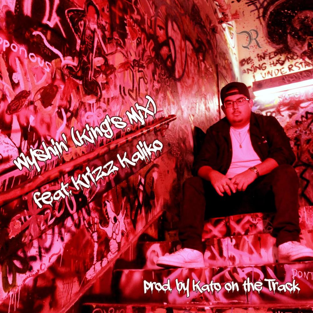 Wyshin' (feat. Krizz Kaliko) (King's Mix)