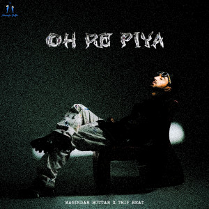 Maninder Buttar的專輯Oh Re Piya
