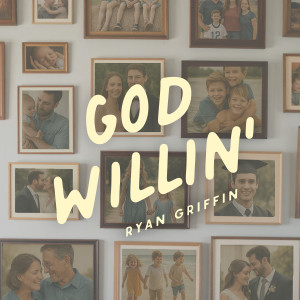 Ryan Griffin的專輯God Willin'