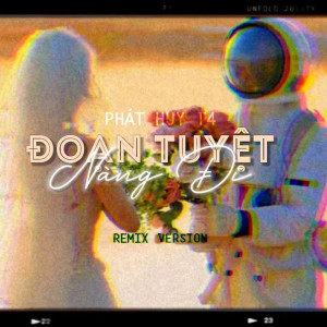 ดาวน์โหลดและฟังเพลง Đoạn Tuyệt Nàng Đi (Remix) พร้อมเนื้อเพลงจาก Phát Huy T4