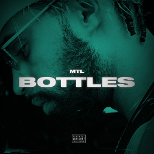 Listen to Bottles (Explicit) song with lyrics from MTL