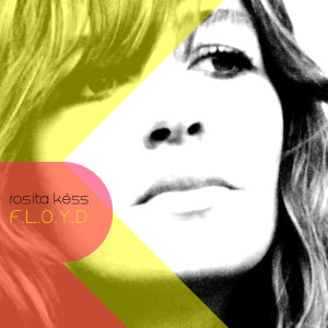 Album F.L.O.Y.D. from Rosita Kèss