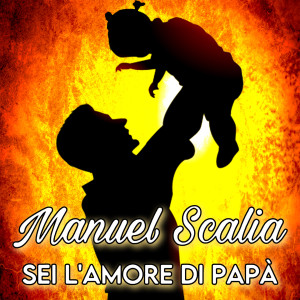 Sei l'amore di papà dari Manuel Scalia