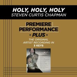 ดาวน์โหลดและฟังเพลง Holy, Holy, Holy (Medium Key Performance Track With Background Vocals) พร้อมเนื้อเพลงจาก Steven Curtis Chapman