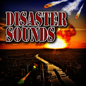 Album Disaster Sounds from Sound Effects Library