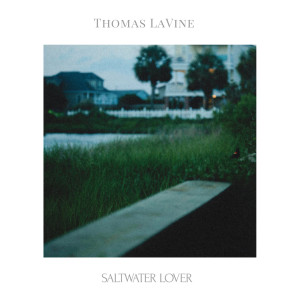 Listen to Saltwater Lover song with lyrics from Thomas LaVine