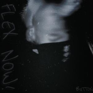 ดาวน์โหลดและฟังเพลง FLEX NOW! พร้อมเนื้อเพลงจาก Button