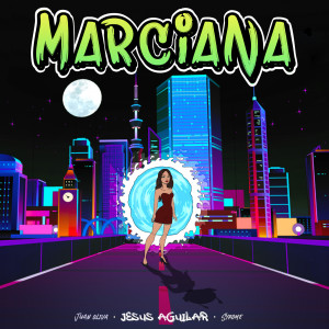 Listen to Marciana song with lyrics from Jesús Aguilar