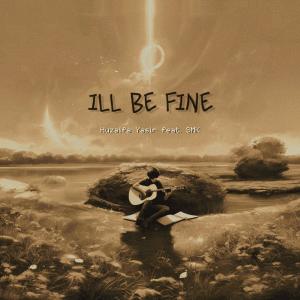 ดาวน์โหลดและฟังเพลง ill be fine (Explicit) พร้อมเนื้อเพลงจาก Malick