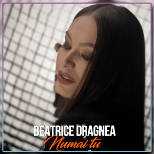 Listen to Numai Tu song with lyrics from Beatrice Dragnea