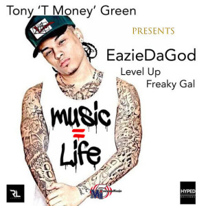 EazieDaGod的專輯Tony 'T Money' Green Presents: EazieDaGod (Explicit)