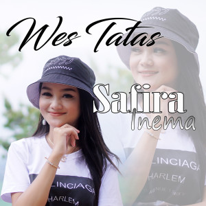 Dengarkan Wes Tatas lagu dari Safira Inema dengan lirik