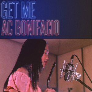 Listen to Get Me song with lyrics from AC Bonifacio