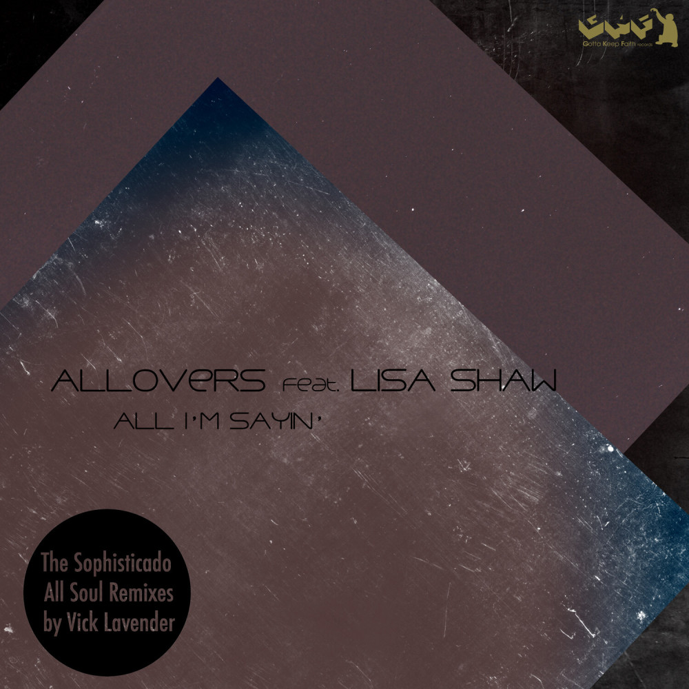 All I'm Sayin' (feat. Lisa Shaw) (Vick Lavender Sophisticado Dub)