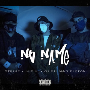 ดาวน์โหลดและฟังเพลง No Name (Explicit) พร้อมเนื้อเพลงจาก M.P.H.