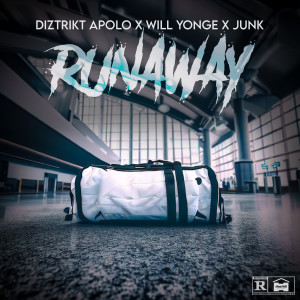 收聽Diztrikt Apolo的Runaway (Explicit)歌詞歌曲