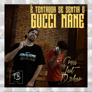 Cres Rap的專輯É Tentador Se Sentir o Gucci Mane (Explicit)