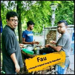 Dengarkan lagu Fau nyanyian Rupankar Bagchi dengan lirik