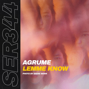 ดาวน์โหลดและฟังเพลง Lemme Know พร้อมเนื้อเพลงจาก Agrume