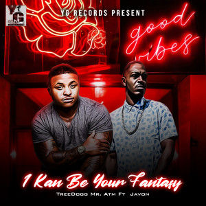 Album I Kan Be Yo Fantasy from Treedogg Mr. ATM