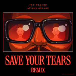 Album Save Your Tears (Remix) from Ariana Grande