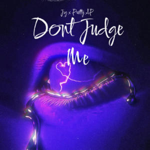 Dont Judge Me (feat. PrettyAp) (Explicit)