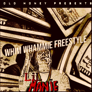 Album Whim Whammie Freestyle (Explicit) from Lil Manie