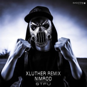 Nimrod的专辑Stfu (Xluther Remix)