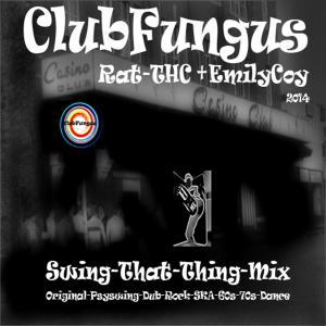 Listen to Swing That Thing(feat. Rat THC and Emily Coy) song with lyrics from clubfungus