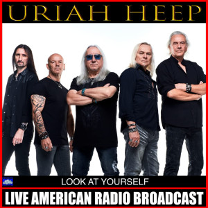 Uriah Heep的专辑Look At Yourself (Live)