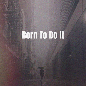收听Steven Cooper的Born to Do歌词歌曲